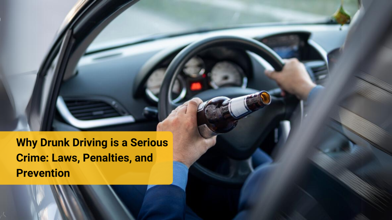 Why Drunk Driving is a Serious Crime: Laws, Penalties, and Prevention