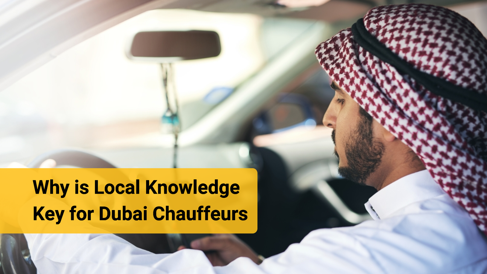 Why is Local Knowledge Key for Dubai Chauffeurs?