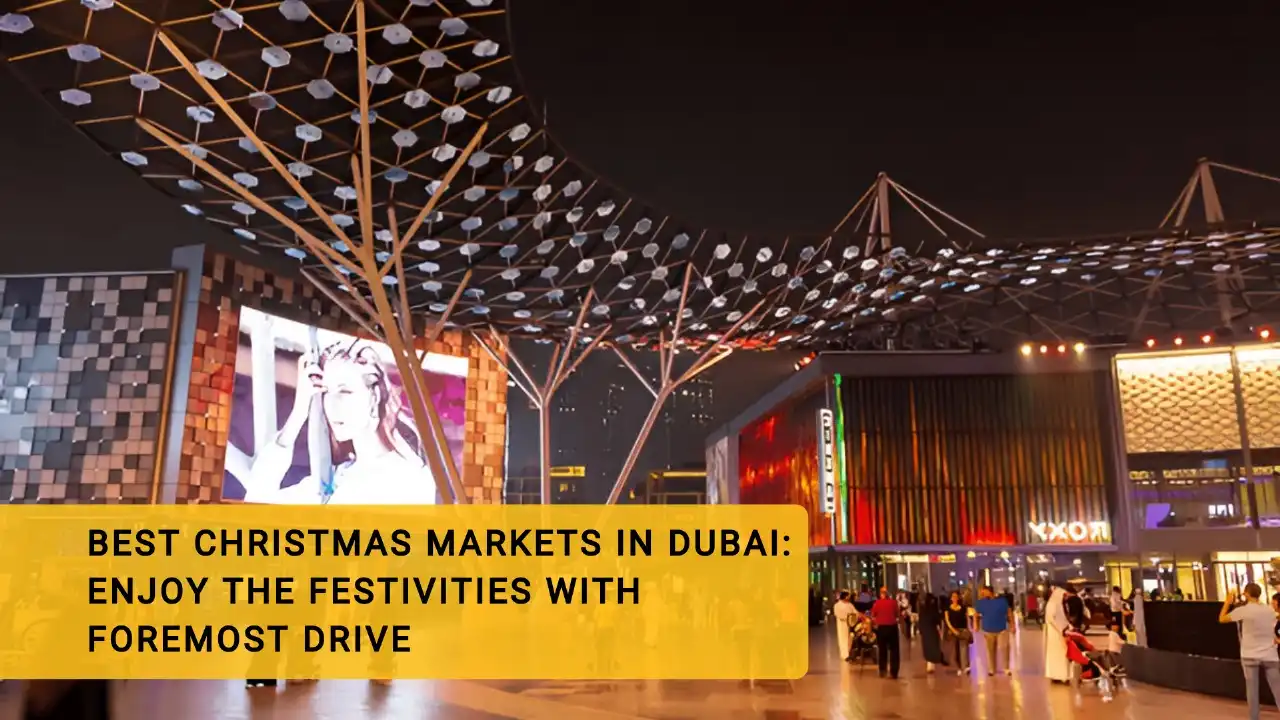 Best Christmas Markets in Dubai Enjoy the Festivities with Foremost Drive