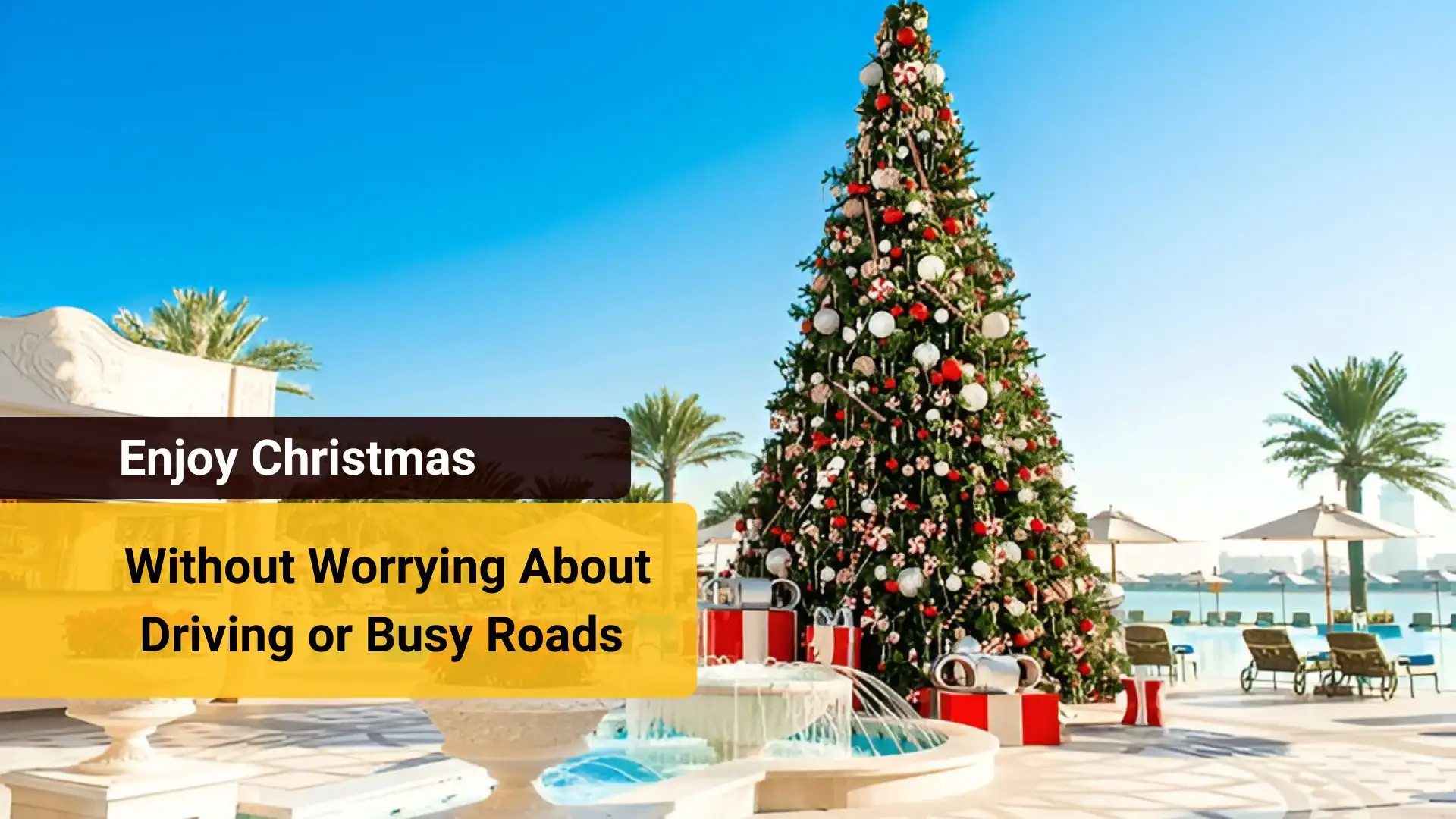 Enjoy Christmas Without Worrying About Driving or Busy Roads