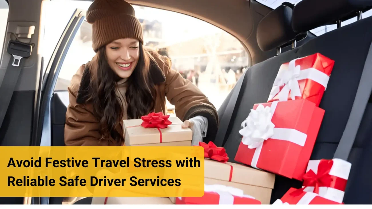 Avoid Festive Travel Stress with Reliable Safe Driver Services