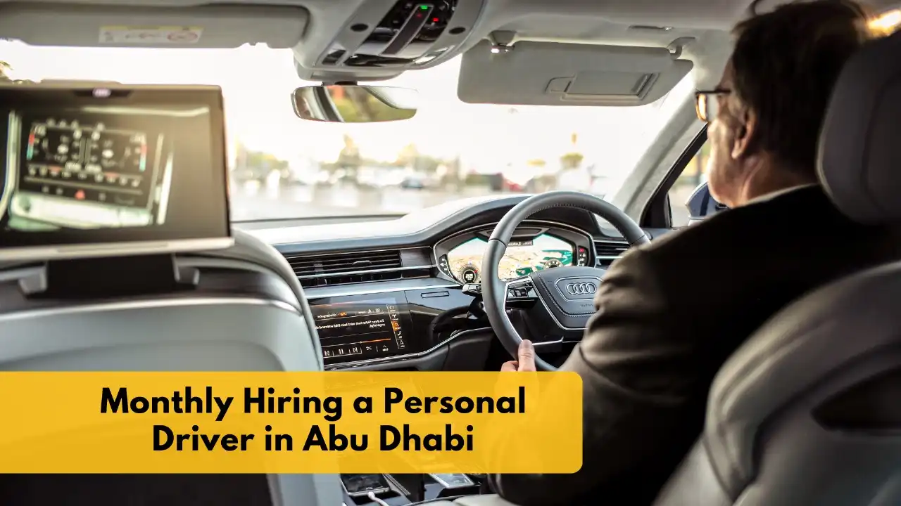 Monthly Hiring a Personal Driver in Abu Dhabi