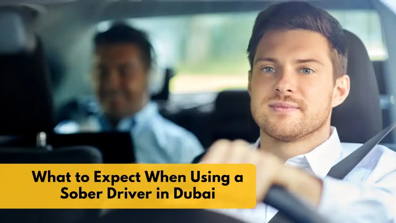 What to Expect When Using a Sober Driver in Dubai