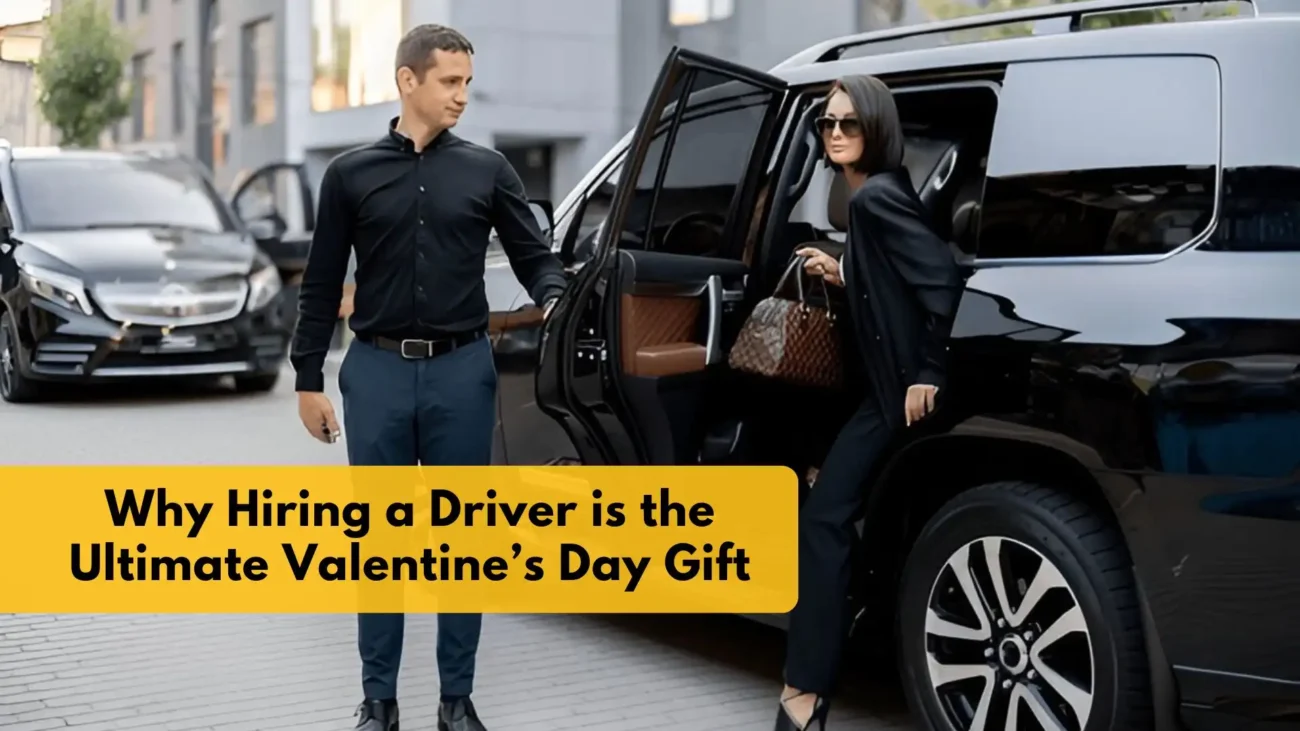 Why Hiring a Driver is the Ultimate Valentine’s Day Gift