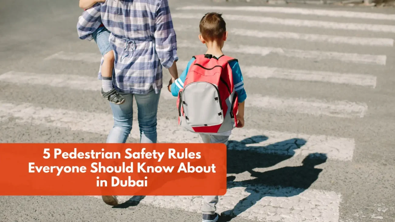 5 Pedestrian Safety Rules Everyone Should Know About in Dubai