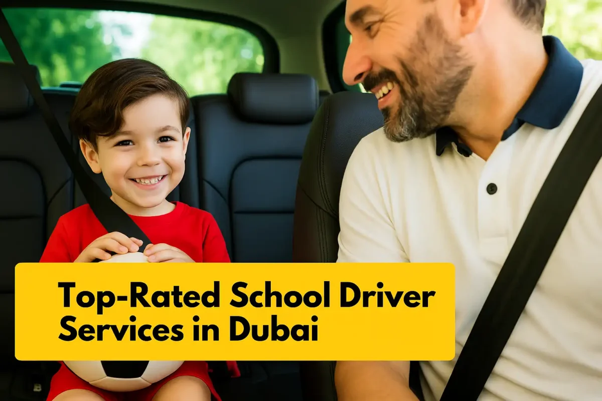 Top-Rated School Driver Services in Dubai – Safe & Trusted Pick-Up for Kids
